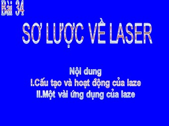 Bài giảng môn Vật lí Lớp 12 - Bài 34: Sơ lược về Laser (Bản hay)