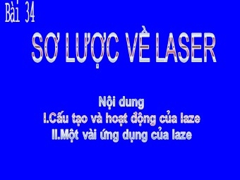 Bài giảng môn Vật lí Lớp 12 - Bài 34: Sơ lược về Laser (Chuẩn kiến thức)