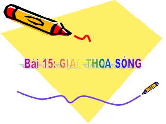 Bài giảng môn Vật lí Lớp 12 - Bài 8: Giao thoa sóng (Chuẩn kiến thức)