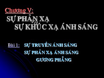 Bài giảng Sự truyền ánh sáng sự phản xạ ánh sáng gương phẳng