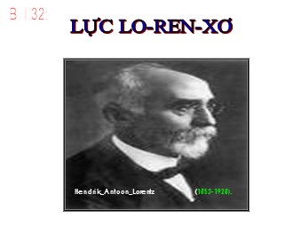 Bài giảng Vật lí Khối 11 - Bài 22: Lực Lorenxơ (Bản đẹp)