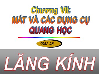 Bài giảng Vật lí Khối 11 - Bài 28: Lăng kính (Bản mới)