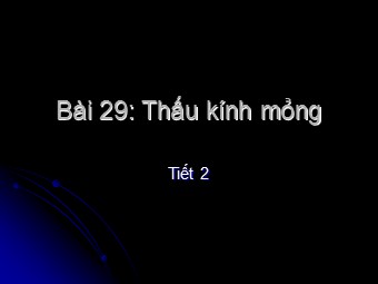 Bài giảng Vật lí Khối 11 - Bài 29: Thấu kính mỏng (Bản chuẩn kiến thức)