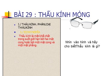 Bài giảng Vật lí Khối 11 - Bài 29: Thấu kính mỏng (Chuẩn kiến thức)