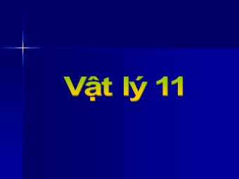 Bài giảng Vật lí Khối 11 - Bài 32: Kính lúp (Bản hay)