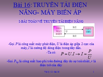 Bài giảng Vật lí Khối 12 - Bài 16: Truyền tải điện năng máy biến áp (Bản đẹp)
