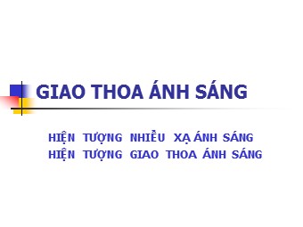 Bài giảng Vật lí Khối 12 - Bài 25: Giao thoa ánh sáng (Bản hay)