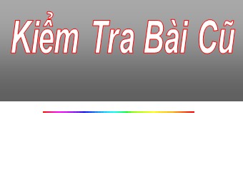Bài giảng Vật lí Khối 12 - Bài 27: Tia hồng ngoại và tia tử ngoại (Bản đẹp)
