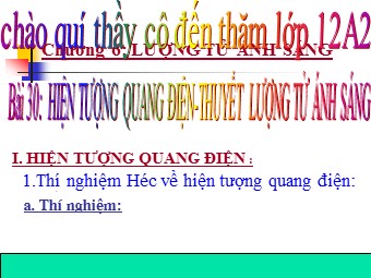 Bài giảng Vật lí Khối 12 - Bài 30: Hiện tượng quang điện. Thuyết lượng tử ánh sáng (Bản mới)