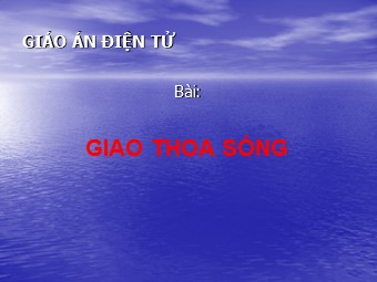 Bài giảng Vật lí Khối 12 - Bài 8: Giao thoa sóng (Bản mới)