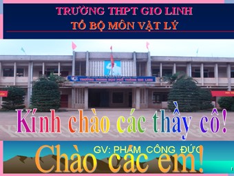 Bài giảng Vật lí Lớp 10 - Bài 1: Chuyển động cơ - Phạm Công Đức