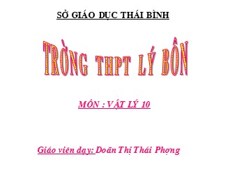 Bài giảng Vật lí Lớp 10 - Bài 10: Ba định luật Niu-tơn - Doãn Thị Thái Phượng