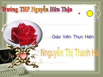 Bài giảng Vật lí Lớp 11 - Bài 10: Ghép các nguồn điện thành bộ - Nguyễn Thị Thanh Hà