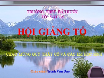 Bài giảng Vật lí Lớp 11 - Bài 13: Dòng điện trong kim loại - Trịnh Văn Đạo
