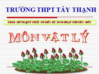 Bài giảng Vật lí Lớp 11 - Bài 23: Từ thông. Cảm ứng điện từ - Trường THPT Tây Thạnh
