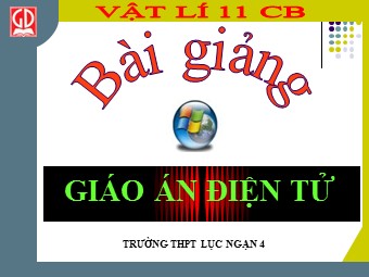 Bài giảng Vật lí Lớp 11 - Bài 3: Điện trường và cường độ điện trường. Đường sức điện - Trường THPT Lục Ngạn