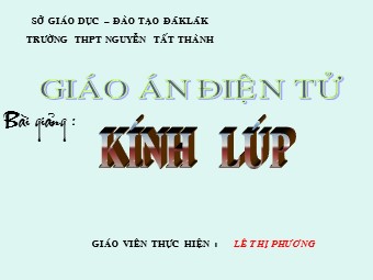 Bài giảng Vật lí Lớp 11 - Bài 32: Kính lúp - Lê Thị Phương