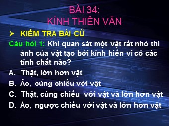 Bài giảng Vật lí Lớp 11 - Bài 34: Kính thiên văn (Bản đẹp)