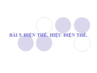 Bài giảng Vật lí Lớp 11 - Bài 5: Điện thế. Hiệu điện thế (Bản chuẩn kiến thức)