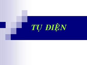Bài giảng Vật lí Lớp 11 - Bài 6: Tụ điện (Chuẩn kiến thức)