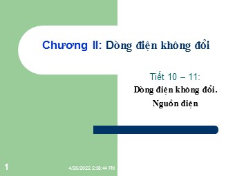 Bài giảng Vật lí Lớp 11 - Bài 7: Dòng điện không đổi. Nguồn điện (Bản chuẩn kĩ năng)