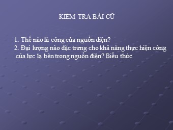Bài giảng Vật lí Lớp 11 - Bài 8: Điện năng. Công suất điện (Bản chuẩn kiến thức)