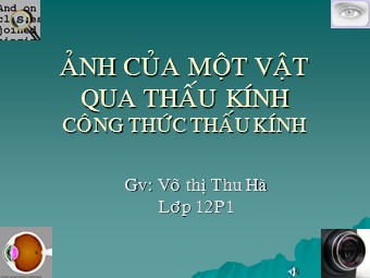 Bài giảng Vật lí Lớp 11 - Bài: Ảnh của một vật qua thấu kính công thức thấu kính - Võ Thị Thu Hà