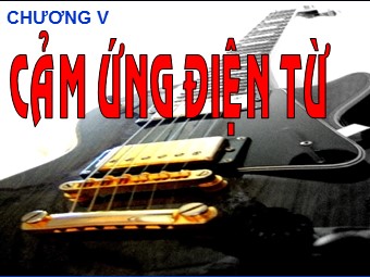 Bài giảng Vật lí Lớp 11 - Bài: Hiện tượng cảm ứng điện từ. Suất điện động cảm ứng (Bản mới)