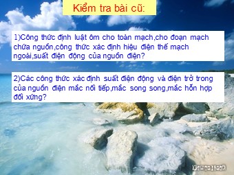 Bài giảng Vật lí Lớp 11 - Bài: Phương pháp giải một số bài toán về toàn mạch
