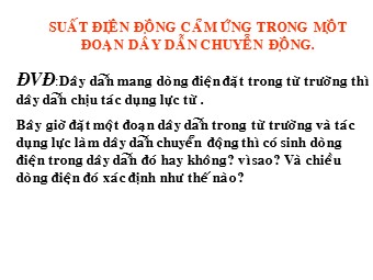 Bài giảng Vật lí Lớp 11 - Bài: Suất điện động cảm ứng trong một đoạn dây dẫn chuyển động