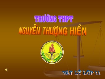 Bài giảng Vật lí Lớp 11 - Bài: Tương tác giữa 2 dây dẫn song song mang dòng điện