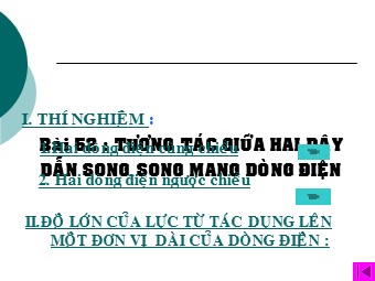Bài giảng Vật lí Lớp 11 - Bài: Tương tác giữa hai dây dẫn song song mang dòng điện (Bản hay)