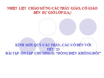 Bài giảng Vật lí Lớp 11 - Tiết 23: Ôn tập chương 2