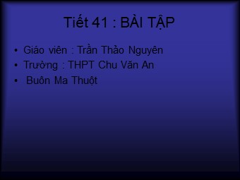 Bài giảng Vật lí Lớp 11 - Tiết 41: Bài tập (Bản hay)