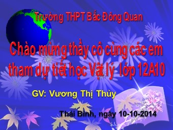 Bài giảng Vật lí Lớp 12 - Bài 10: Đặc trưng vật lí của âm - Vương Thị Thủy