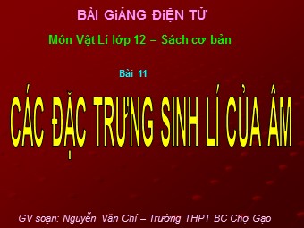Bài giảng Vật lí Lớp 12 - Bài 11: Đặc trưng sinh lí của âm (Bản hay)