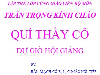 Bài giảng Vật lí Lớp 12 - Bài 14: Mạch có R, L, C mắc nối tiếp (Bản chuẩn kiến thức)
