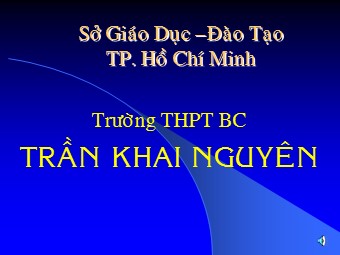 Bài giảng Vật lí Lớp 12 - Bài 17: Máy phát điện xoay chiều - Trường THPT Trần Khai Nguyên