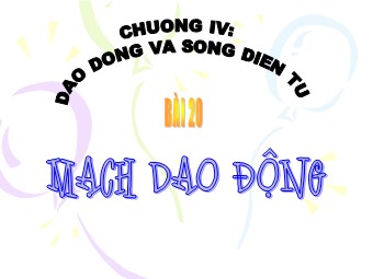 Bài giảng Vật lí Lớp 12 - Bài 20: Mạch dao động (Bản mới)