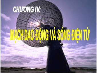 Bài giảng Vật lí Lớp 12 - Bài 20: Mạch dao động