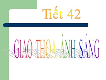 Bài giảng Vật lí Lớp 12 - Bài 25: Giao thoa ánh sáng