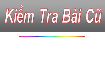 Bài giảng Vật lí Lớp 12 - Bài 26: Các loại quang phổ (Chuẩn kĩ năng)