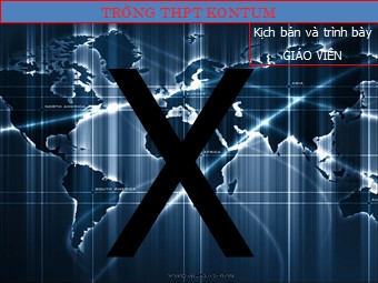 Bài giảng Vật lí Lớp 12 - Bài 28: Tia X - Trường THPT Kon Tum