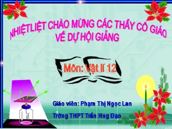 Bài giảng Vật lí Lớp 12 - Bài 30: Hiện tượng quang điện. Thuyết lượng tử ánh sáng - Phạm Thị Ngọc Lan
