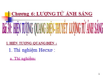 Bài giảng Vật lí Lớp 12 - Bài 30: Hiện tượng quang điện. Thuyết lượng tử ánh sáng (Bản mới)