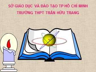 Bài giảng Vật lí Lớp 12 - Bài 34: Sơ lược về Laser - Trường THPT Trần Hữu Trang