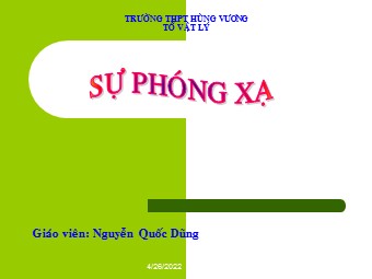 Bài giảng Vật lí Lớp 12 - Bài 37: Phóng xạ (Bản mới)