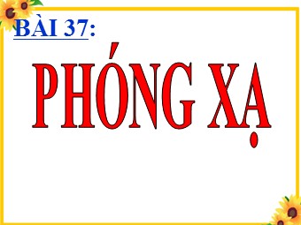 Bài giảng Vật lí Lớp 12 - Bài 37: Phóng xạ