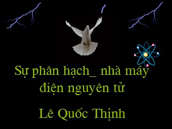 Bài giảng Vật lí Lớp 12 - Bài 38: Phản ứng phân hạch (Chuẩn kiến thức)