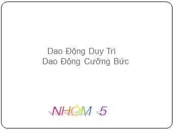 Bài giảng Vật lí Lớp 12 - Bài 4: Dao động tắt dần. Dao động cưỡng bức (Bản đẹp)
